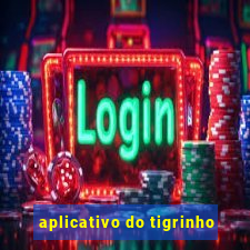 aplicativo do tigrinho